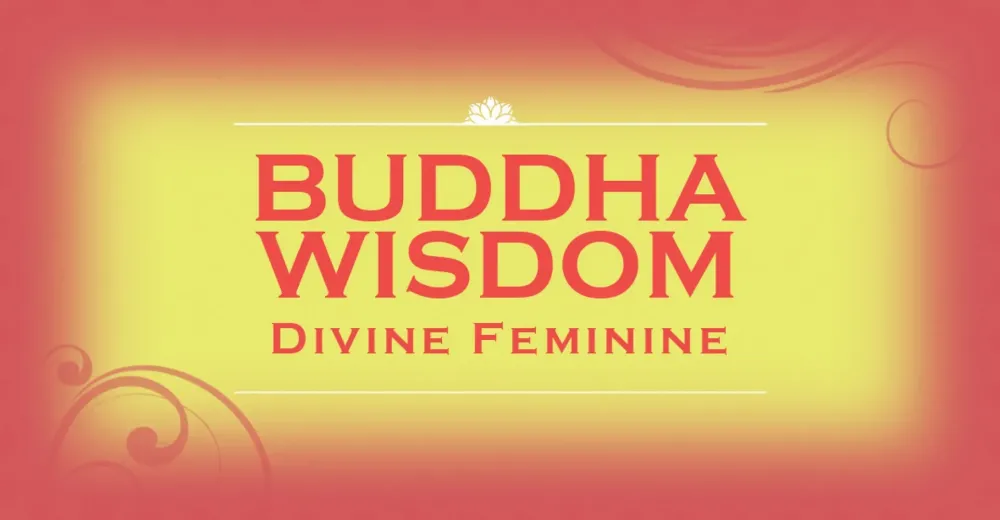 Buddha Wisdom Divine Feminine